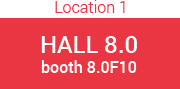 Location 1 - Hall 8.0 - booth 8.0F10